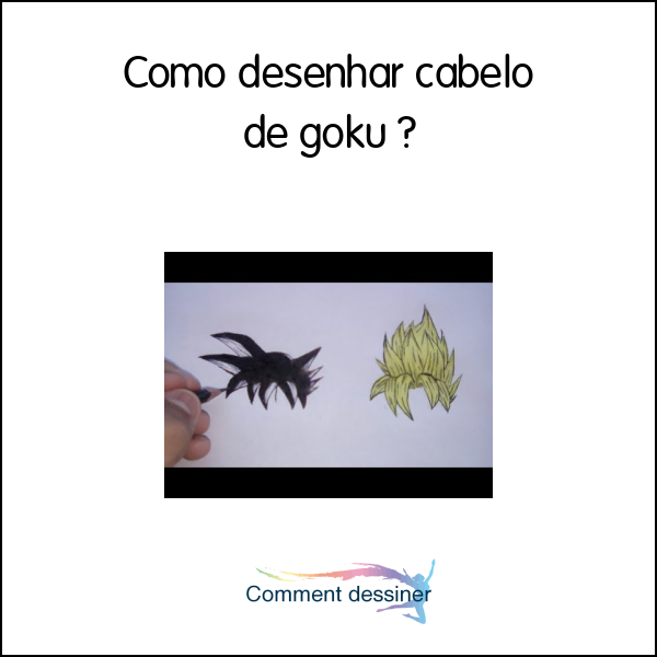 Como desenhar cabelo de goku